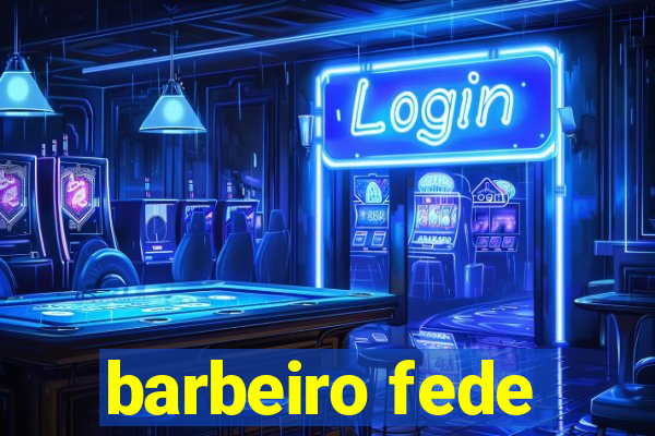 barbeiro fede